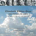 elisabeth-kubler-ross-mirada-amor-dvd